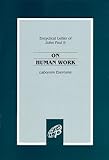 On Human Work: Laborem Exercens