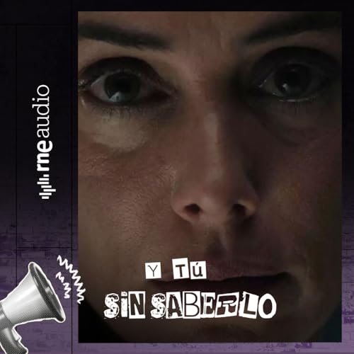 『Y t&uacute; sin saberlo - E28. Patricia L&oacute;pez Arnaiz, una actriz singular camino al Goya y 'Ellas hablan'』のカバーアート