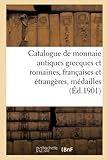  Catalogue de monnaie antiques grecques et romaines, françaises et étrangères, médailles