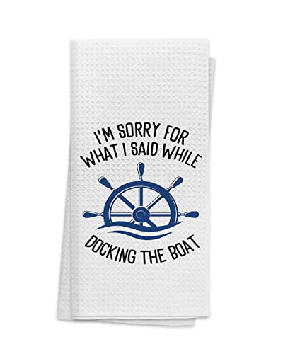 Sorry for What I Said Docking Boat Dish Towel