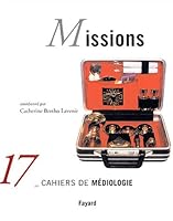Missions: Cahiers de Médiologie, n°17 (Médiologie, 7) 2213618321 Book Cover