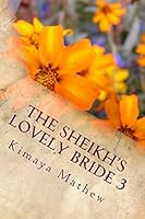 The Sheikh's Lovely Bride 3: The Sheikh Series 1517364450 Book Cover