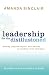 Leadership for the Disillusioned: Moving Beyond Myths and Heroes to Leading That Liberates