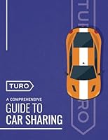 Turo: A Comprehensive Guide To Car Sharing B0CQVLCZ6L Book Cover