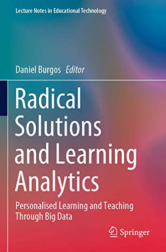 Radical Solutions and Learning Analytics: Personalised Learning and Teaching Through Big Data (Lecture Notes in Educational Technology)