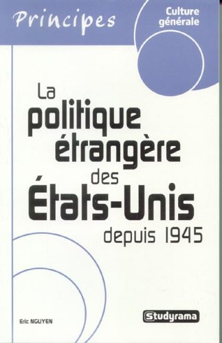 Télécharger La politique étrangère des Etats-Unis depuis 1945 : De Yalta à Bagdad PDF