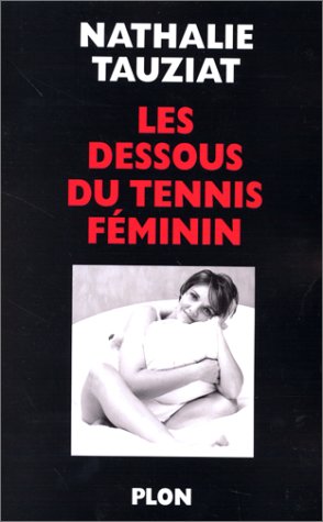 Télécharger Les Dessous du tennis féminin Francais PDF