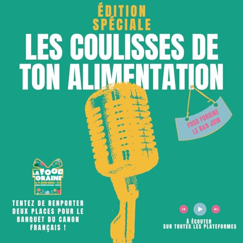 Page de couverture de EPISODE 9 : On vous dit tout sur la "Food Foraine"