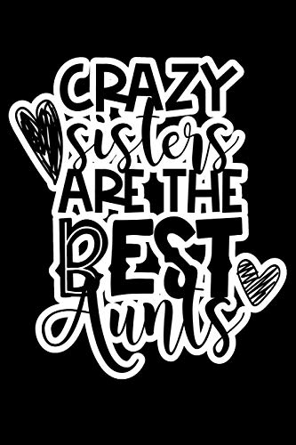 Crazy Sisters Are The Best Aunties: Composition Lined Notebook Journal image 3