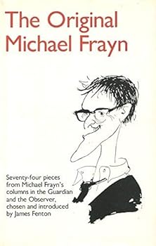 Hardcover The original Michael Frayn: Satirical essays Book