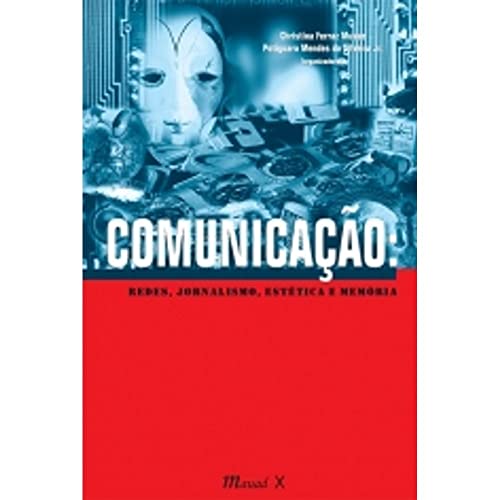 Comunicação: redes, jornalismo, estética e memória: