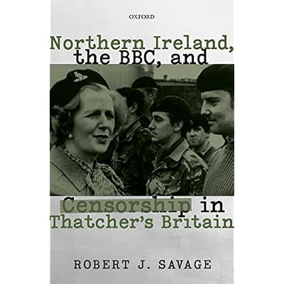 Northern Ireland, the BBC, and Censorship in Thatcher's Britain