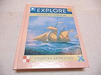 Explore: A course in literature ; American literature 0791600521 Book Cover