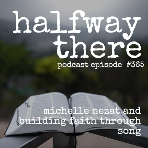 365: Michelle Nezat and Building Faith Through Song