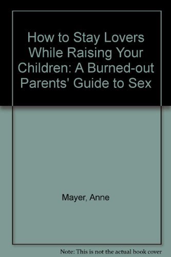 How to Stay Lovers While Raising Your Children 0895868385 Book Cover