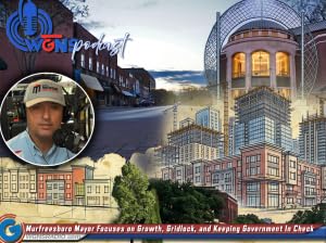 PODCAST: Murfreesboro Mayor Focuses on Growth, Gridlock, and Keeping Government In Check