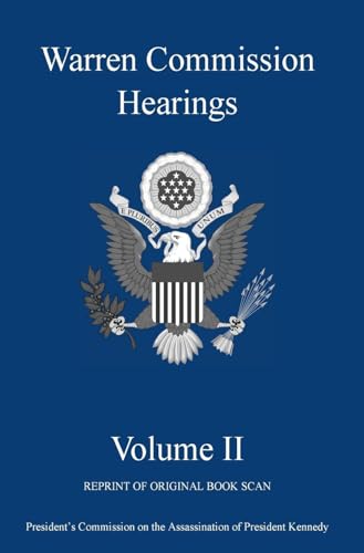 Warren Commission Hearings: Volume II: Reprint of Original Book Scan