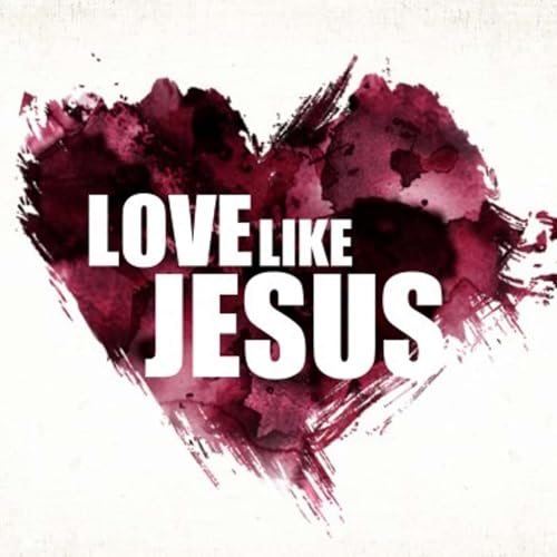 Page de couverture de Love Like Jesus - How the Heart of Christ reaches beyond comfort zones, even to the lives of our enemies.