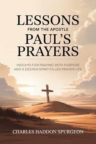 Lessons from the Apostle Paul's Prayers: Insights for Praying with Purpose and a Deeper Spirit-Filled Prayer Life (Grapevine Press) (English Edition)