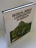  Ikebana. Bonsai. Landschaften in Schalen