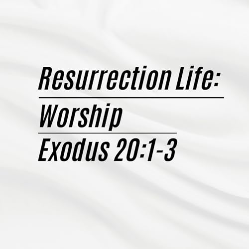 Resurrection Life: Worship