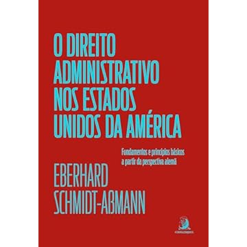 Capa do livro O Direito Administrativo dos Estados Unidos da América: Fundamentos e Princípios Básicos a Partir da Perspectiva Alemã