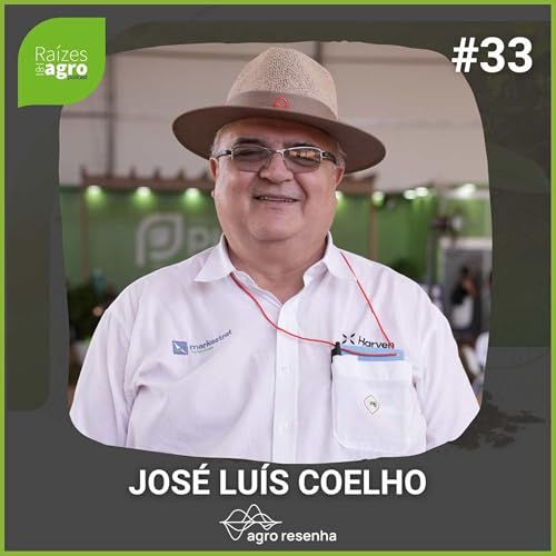 Ra&iacute;zes do agro #33 - M&atilde;os na terra, olhos no futuro