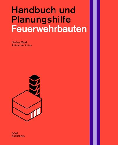 Feuerwehrbauten. Handbuch und Planungshilfe (Handbuch und Planungshilfe/Construction and Design Manual)