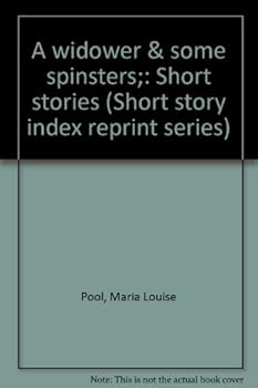 A widower & some spinsters;: Short stories (Short story index reprint series)