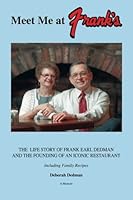 Meet Me At Frank's: The Life Story of Frank Earl Dedman and the Founding of an Iconic Restaurant 1542949971 Book Cover