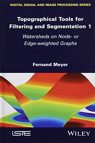 Topographical Tools for Filtering and Segmentation 1: Watersheds on Node- or Edge-weighted Graphs...