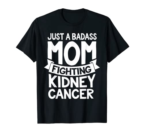 Badass Mom Combattere il Cancro Rene Fighter Citazione Divertente Regalo Maglietta