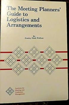 Paperback The Meeting Planners' Guide to Logistics and Arrangements Book