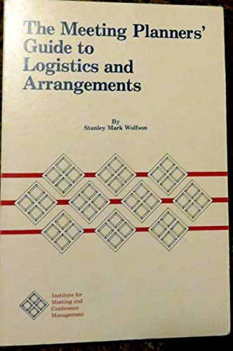 The Meeting Planners' Guide to Logistics and Ar... 0931273013 Book Cover
