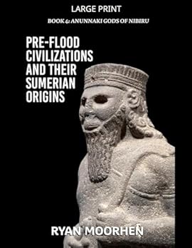 Paperback Pre-Flood Civilizations and Their Sumerian Origins [Large Print] Book