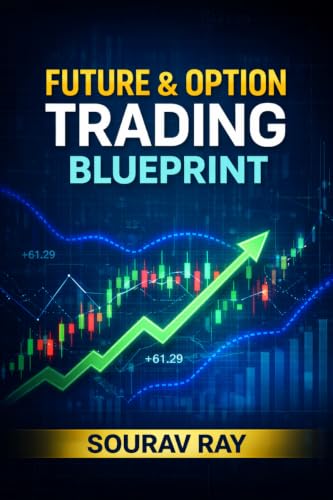 Future and Option Trading Blueprint: Future and Option Trading bo...