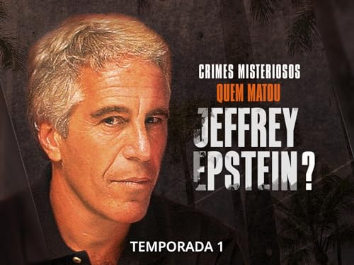 Crimes Misteriosos: Quem Matou Jeffrey Epstein?