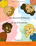 Les Accords Toltèques et ses 4 Histoires: Tome 1 : Léo et le secret des...