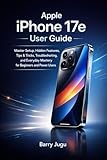 used apple iphones canada  Apple iPhone 17e User Guide: Master Setup, Hidden Features, Tips & Tricks, Troubleshooting, and Everyday Mastery for Beginners and Power Users (English Edition)