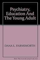 Psychiatry, Education and the Young Adult B0006BO14Y Book Cover