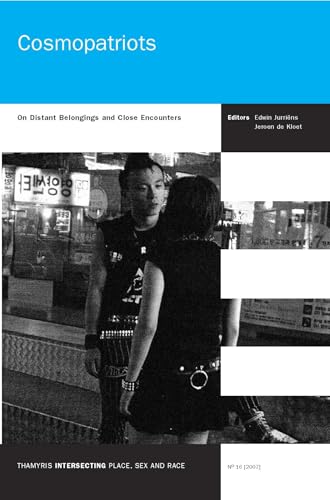 Cosmopatriots: On Distant Belongings and Close Encounters (Thamyris/Intersecting: Place, Sex and Race, 16)