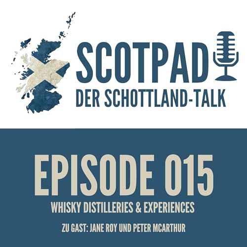 Whisky Distilleries & Experiences - zu Gast: Jane Roy und Peter McArthur