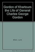 Gordon of Khartoum the Life of General Charles Ge B0007DMC8I Book Cover