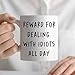 BEHIFL Funny Humorous Mug, Sarcastic Coffee Cup Ceramic, Funny Sarcastic Gifts for Women Men, Reward for Dealing with Idiots All Day Ceramic Coffee Tea Mug 11 oz