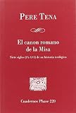 canon 7d mark 3 El Canon Romano de la Misa: Siete Siglos (IX XVI) de su Historia Teológica: 220 (Cuadernos de Fase)