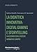 La Didattica Innovativa: Digital Gaming E Storytelling. In Accordo Con Le Recenti Normative Europee - 3