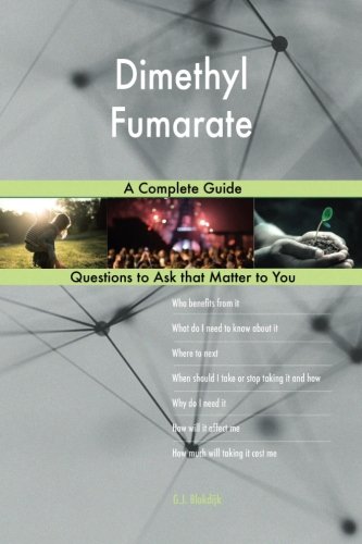 Dimethyl Fumarate; A Complete Guide