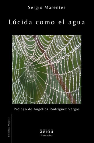 Lúcida como el agua (Narrativa Marentes) (Spanish Edition)