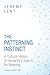 Patterning Instinct: A Cultural History of Humanity's Search for Meaning