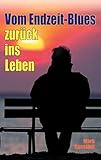  Vom Endzeit-Blues zurück ins Leben